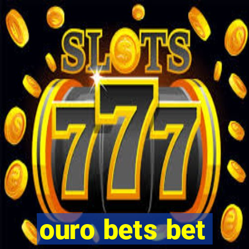 ouro bets bet